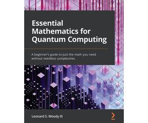 Leonard S. Woody III Essential Mathematics for Quantum Computing (Tascabile)