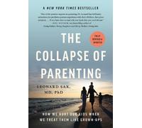 Leonard Sax The Collapse of Parenting (Tascabile)