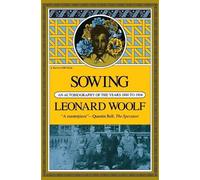 Leonard Sidney Woo Sowing: an Autobiography of the Years 1880 to 19 (Tascabile)