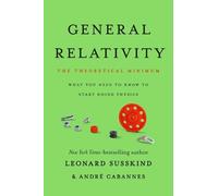 Leonard Susskind André Cabannes General Relativity (Copertina rigida)