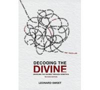 Leonard Sweet Decoding the Divine (Copertina rigida)