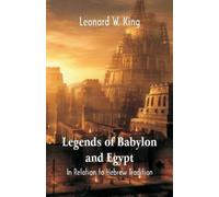 Leonard W King Legends Of Babylon And Egypt (Tascabile)