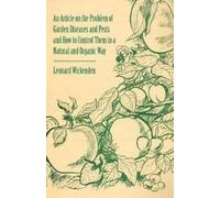 Leonard Wickend An Article on the Problem of Garden Diseases and Pes (Tascabile)