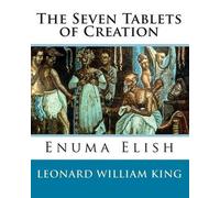 Leonard William King The Seven Tablets of Creation (Tascabile)