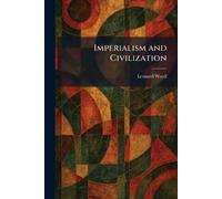 Leonard Woolf Imperialism and Civilization (Tascabile)