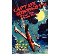 Leonard Zane Captain Midnight's Post-War Radio Years (Tascabile)