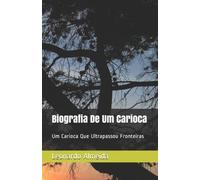 Leonardo Almeida Biografia De Um Carioca (Tascabile) Biografia