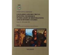 Leonardo and his circle: painting technique in the light of restorations and scientific studies. International Symposium (Rome, 29-30 november 2019)