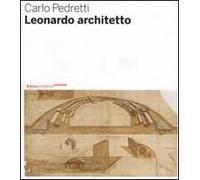Leonardo architetto. Ediz. illustrata
