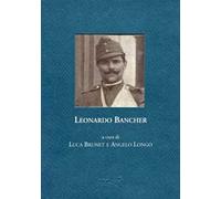 Leonardo Bancher. Diario, 1914. Lettere, 1916-1917