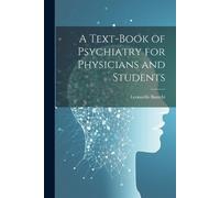 Leonardo Bianch A Text-Book of Psychiatry for Physicians and Student (Tascabile)
