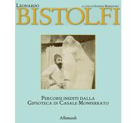 Leonardo Bistolfi. Percorsi inediti dalla Gipsoteca di Casale Monferrato