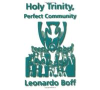 Leonardo Boff Holy Trinity, Perfect Community (Tascabile)