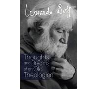 Leonardo Boff Thoughts of an Old Theologian (Tascabile)