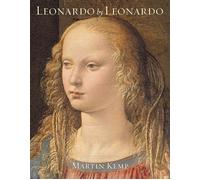 Leonardo by Leonardo. Ediz. a colori - Kemp Martin