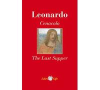 Leonardo. Cenacolo-The Last Supper. Ediz. italiana e inglese