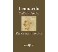 Leonardo. Codice atlantico-The Codex Atlanticus. Ediz. italiana e inglese
