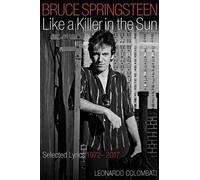 Leonardo Colombat Bruce Springsteen: Like a Killer in the Su (Copertina rigida)
