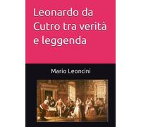 Leonardo da Cutro tra verità e leggenda