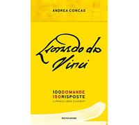 Leonardo da Vinci. 100 domande. 150 risposte. Il primo libro Chatbot