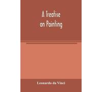 Leonardo Da Vinci A treatise on painting (Tascabile)