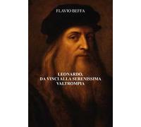 Leonardo, Da Vinci alla Serenissima Valtrompia