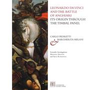 Leonardo Da Vinci and the Battle of Anghiari. Its Origin Through the Timbal Pane