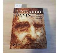 Leonardo da Vinci. Artista scienziato inventore. Ediz. illustrata