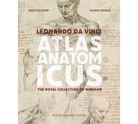 Leonardo da Vinci. Atlas anatomicus. The Royal Collection Windsor. Ediz. italiana e inglese