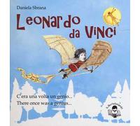 Leonardo da Vinci. C'era una volta un genio-There once was a genius. Ediz. bilingue