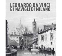 Leonardo da vinci e i Navigli di Milano