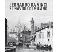 Leonardo da vinci e i Navigli di Milano - 2019 - Pifferi