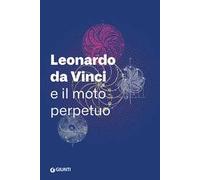Leonardo da Vinci e il moto perpetuo