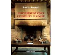 Leonardo Da Vinci E L'Arte Del Cucinare - - 2024