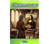 Leonardo da Vinci, el genio renacentista