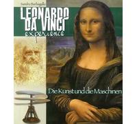 Leonardo da Vinci Experience. L'arte e le macchine. Ediz. tedesca