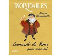Leonardo da Vinci, genio inmortal: Biografía ilustrada para lectores infantiles