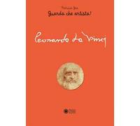 Leonardo da Vinci. Guarda che artista!