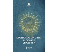 Leonardo da Vinci. Il codice Leicester