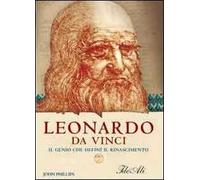 Leonardo da Vinci. Il genio che definì il Rinascimento