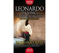 Leonardo da Vinci. Il mistero di un genio