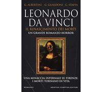 Leonardo da Vinci. Il Rinascimento dei morti