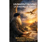 Leonardo Da Vinci: Il tempo della verità