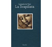 Leonardo da Vinci. La scapiliata. Catalogo della mostra (Napoli, 6 luglio-2 settembre 2018). Ediz. italiana e inglese