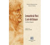 Leonardo Da Vinci. L'Arte Del Firmare. Le Firme Del Genio