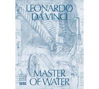 Leonardo da Vinci: Master of Water /anglais