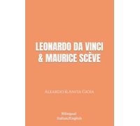 LEONARDO DA VINCI & MAURICE SCÈVE: Bilingual Italian/English