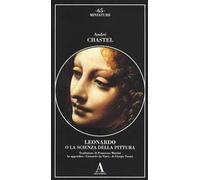 Leonardo da Vinci – Leonardo da Vinci o la scienza della pittura