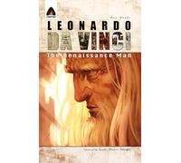 Leonardo Da Vinci: The Renaissance Man: A Graphic Novel