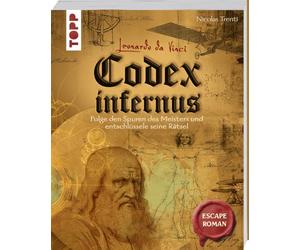 Leonardo da Vincis Codex Infernus. Escape-Roman: Folge den Spuren des Meisters und entschlüssele seine Rätsel